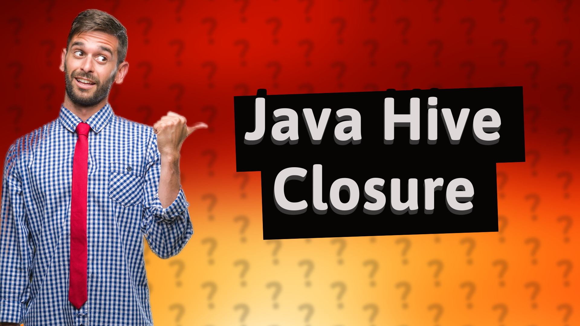 Java Hive Closure