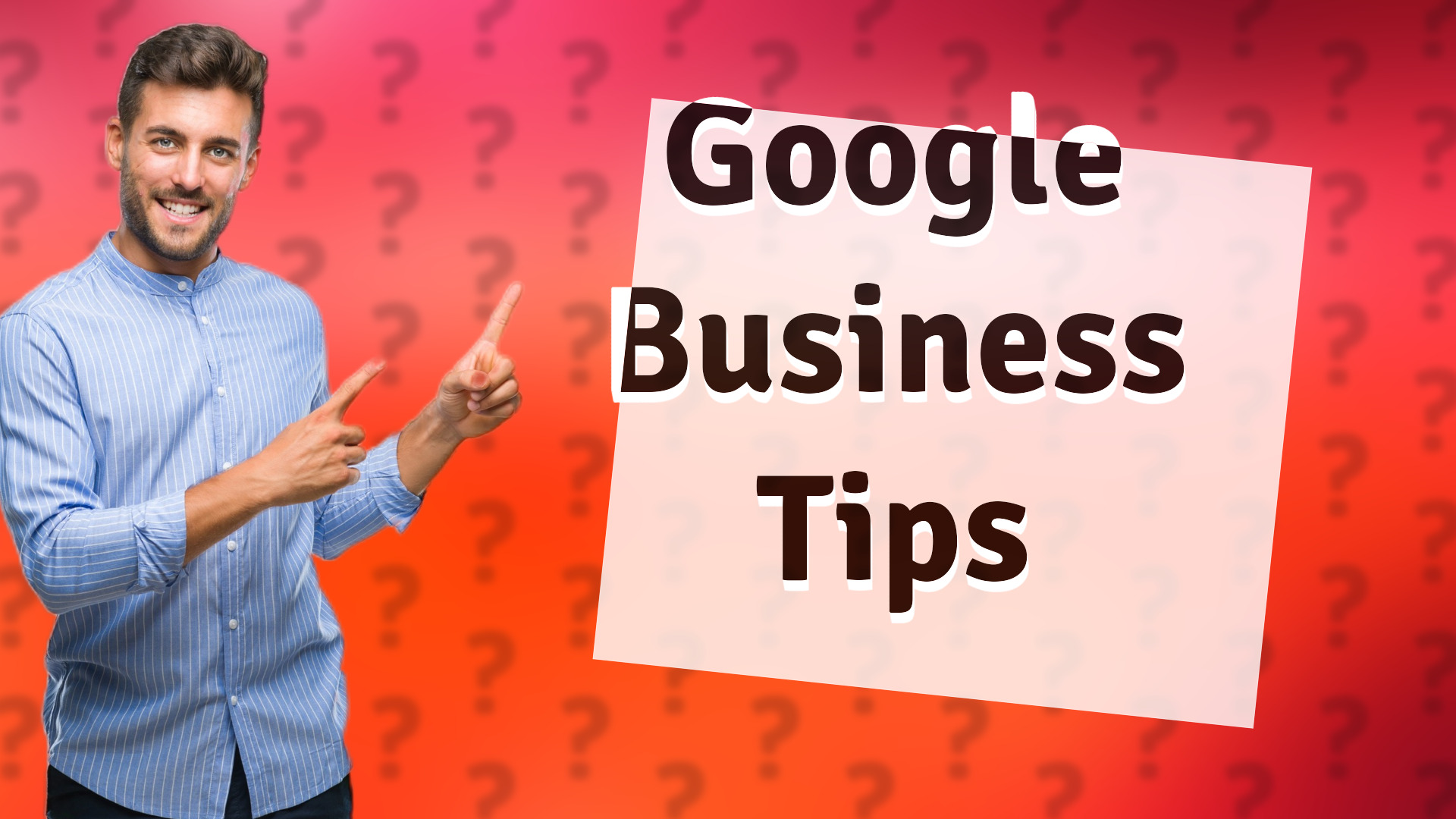 Google Business Tips