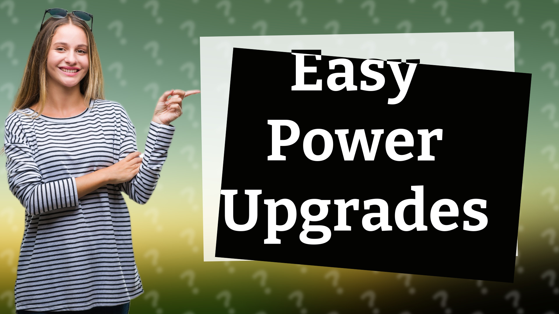 Easy Power Upgrades