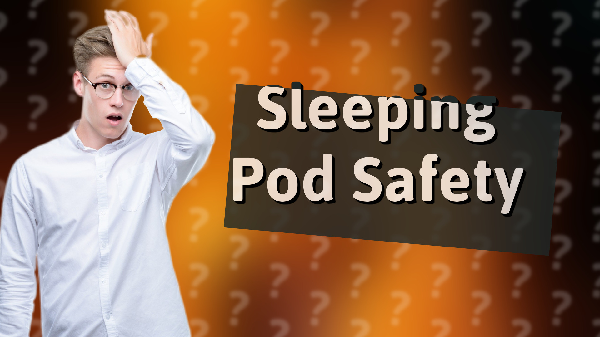 Sleeping Pod Safety