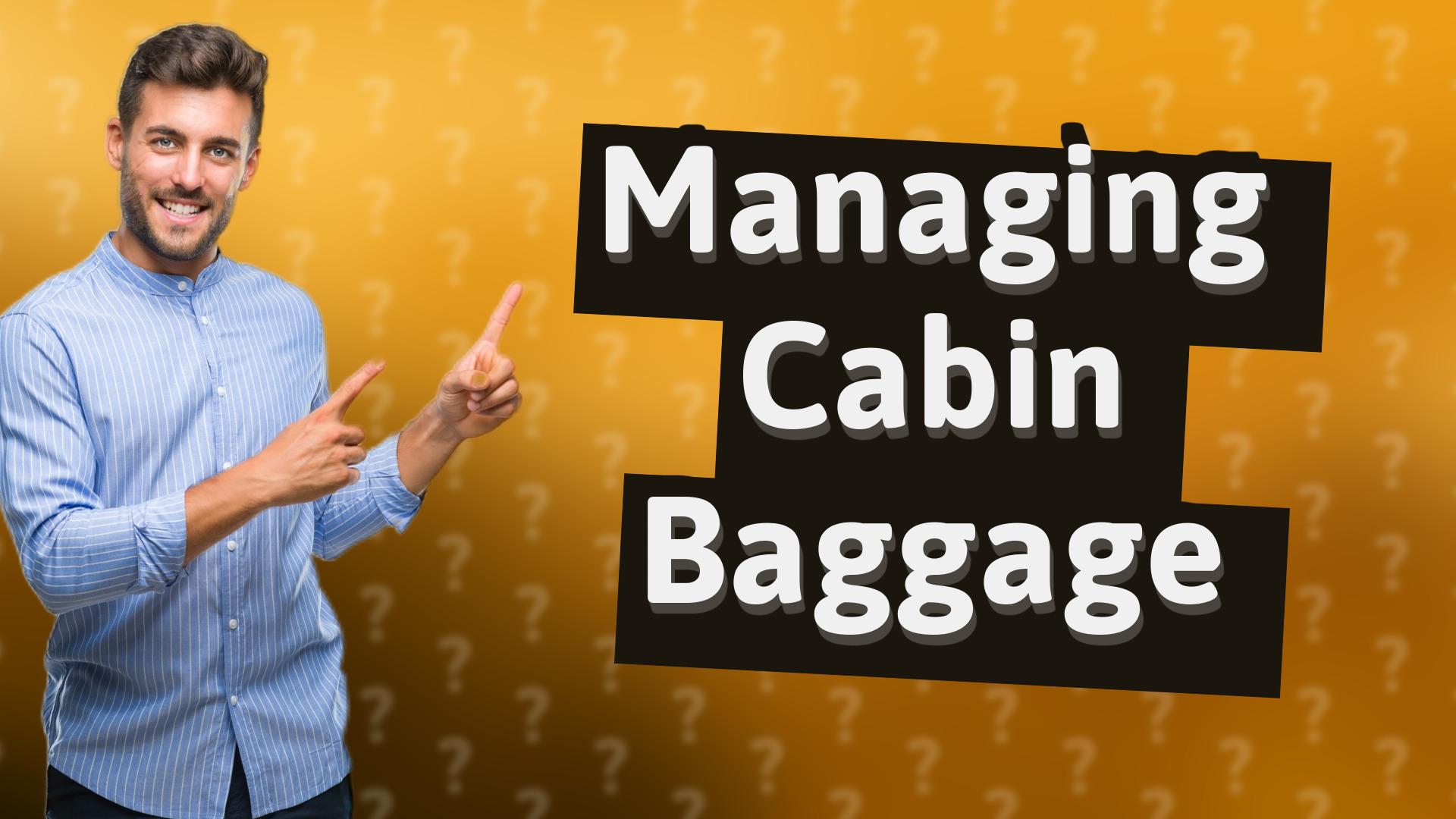 Managing Cabin Baggage