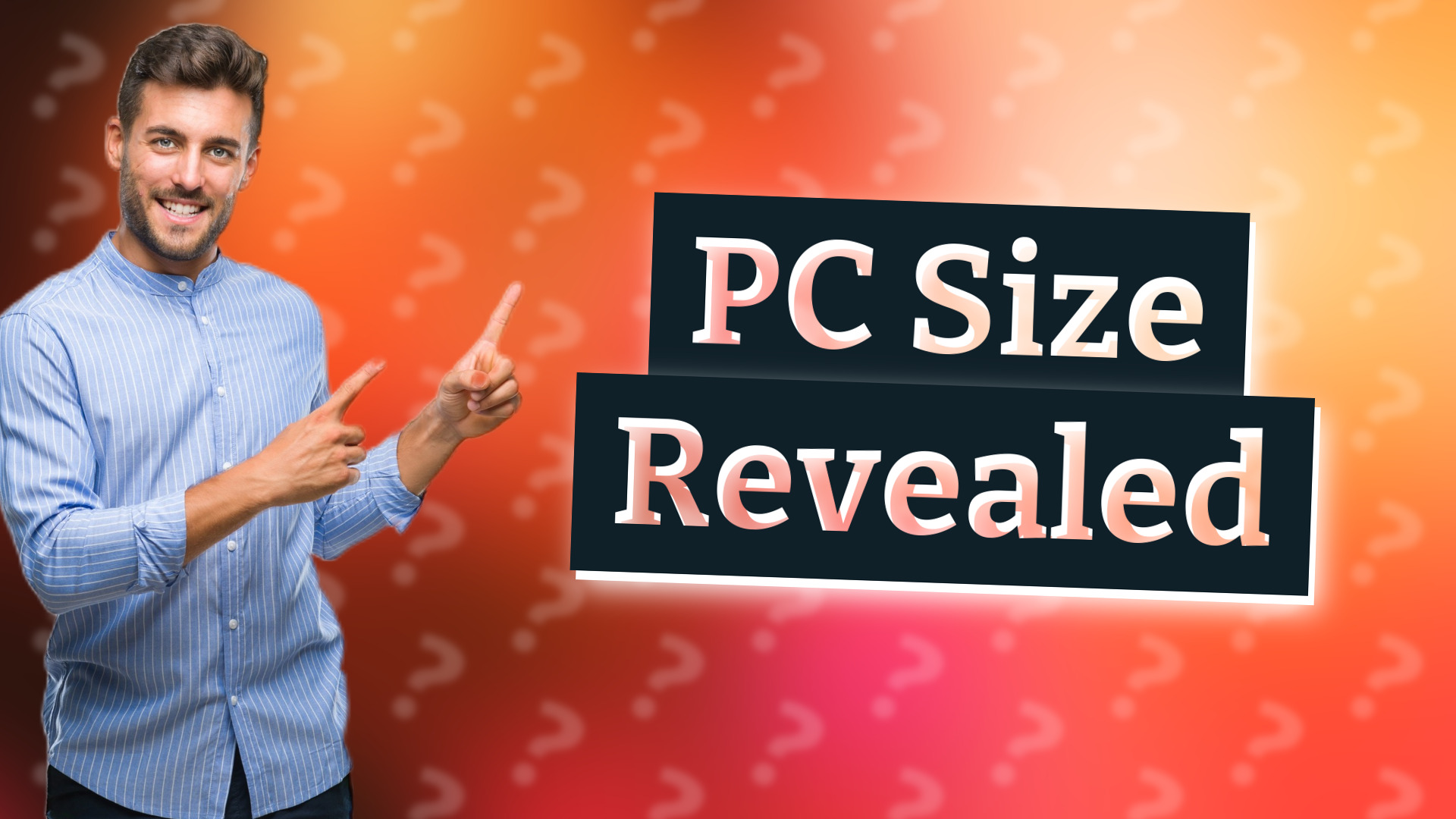 PC Size Revealed