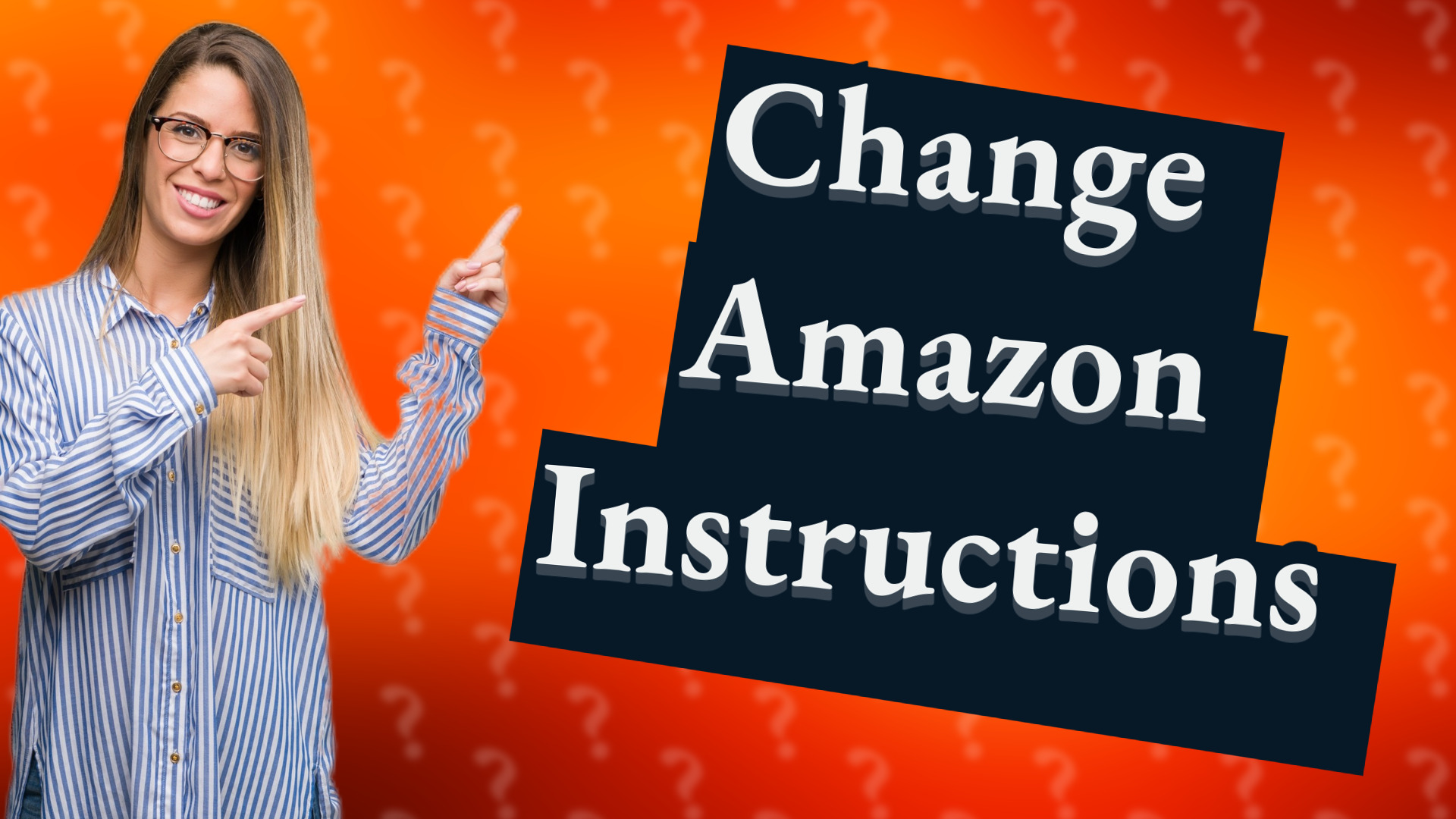 Change Amazon Instructions