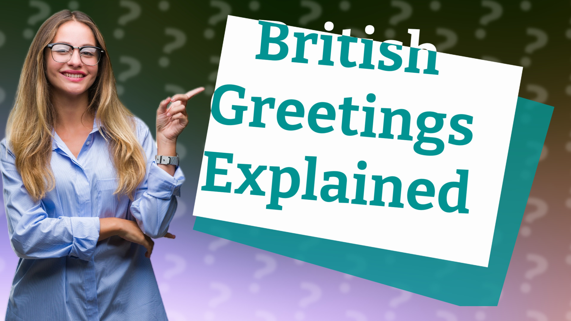 British Greetings Explained