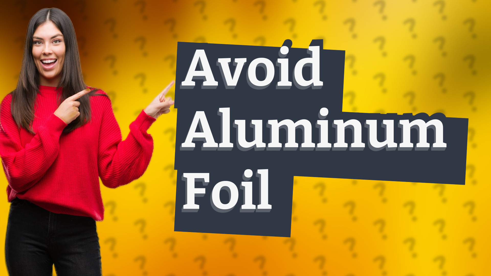 Avoid Aluminum Foil
