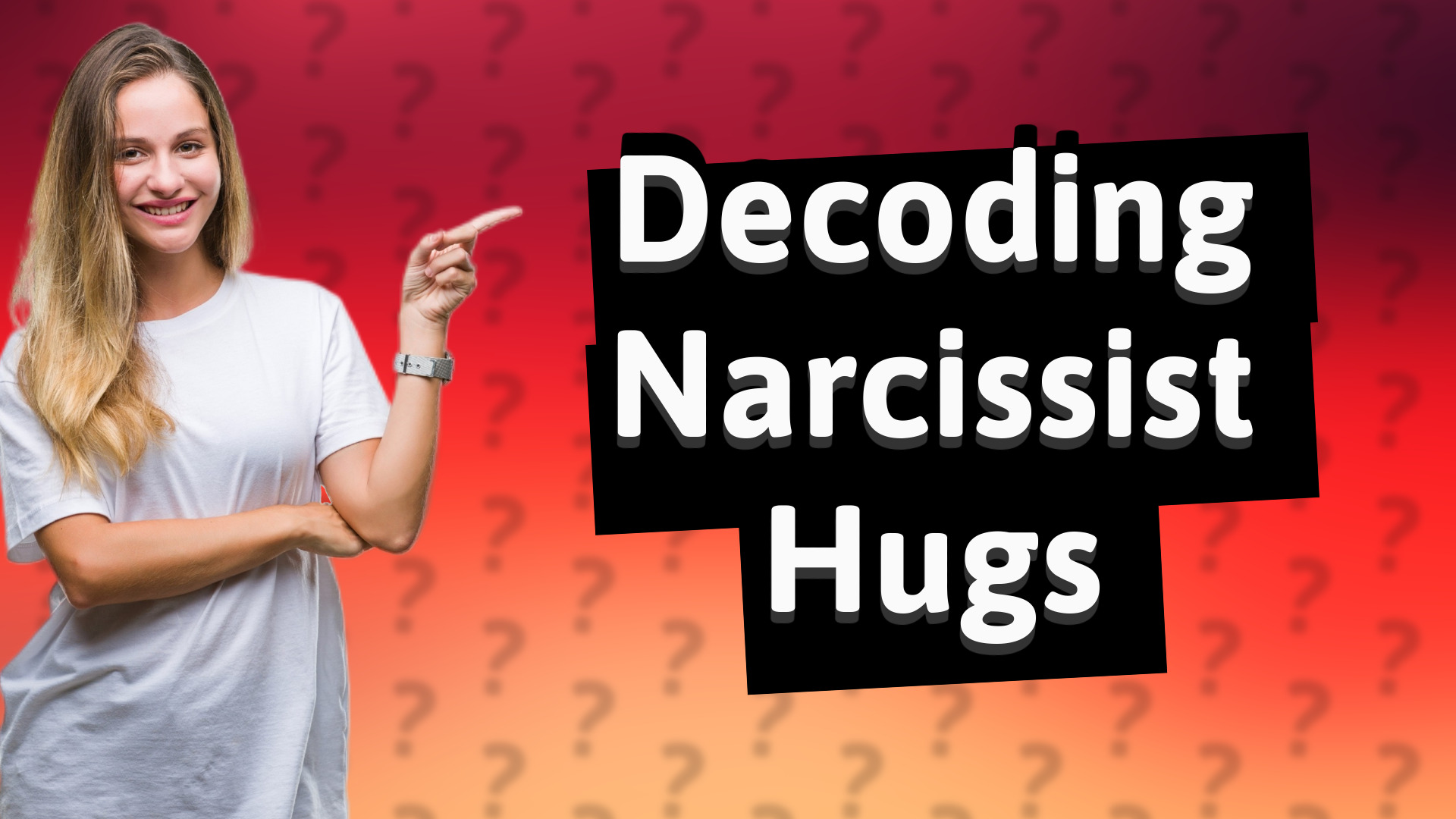 Decoding Narcissist Hugs