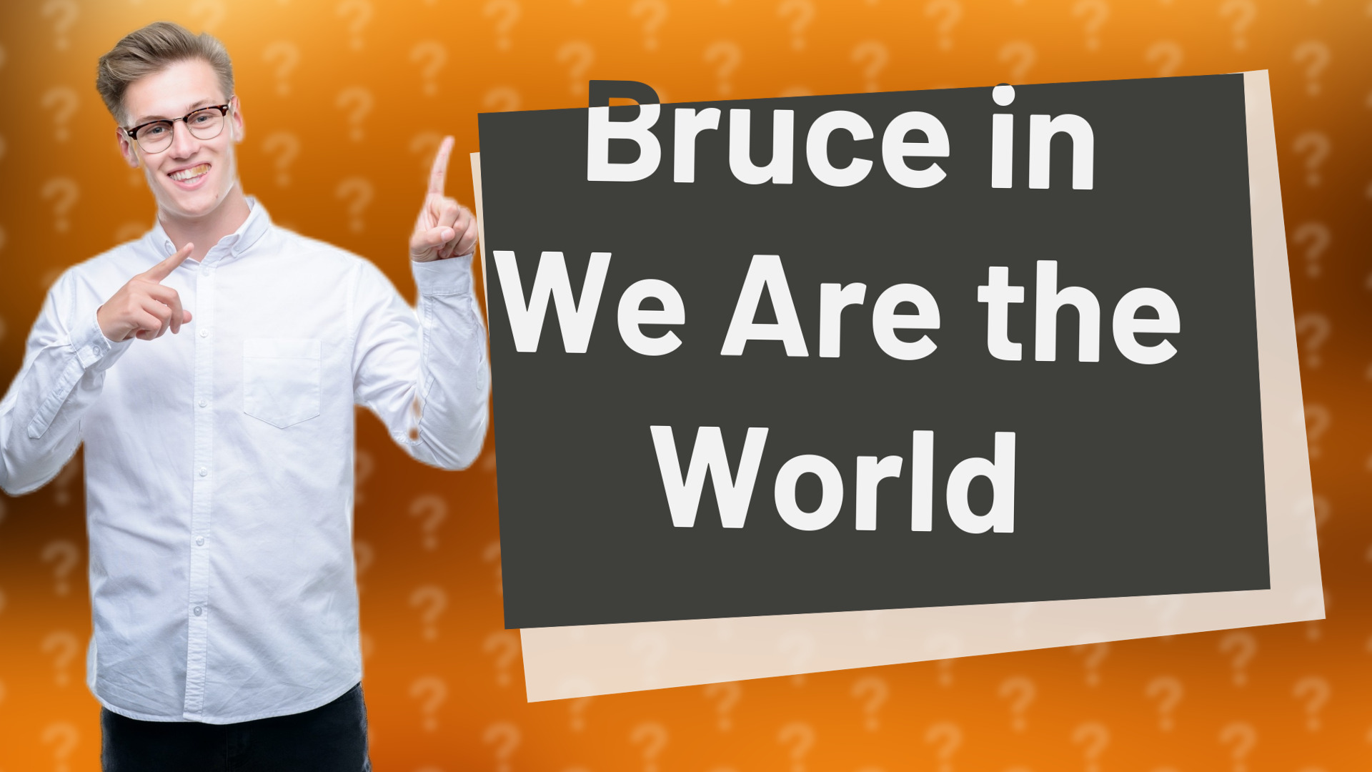 Bruce in We Are the World