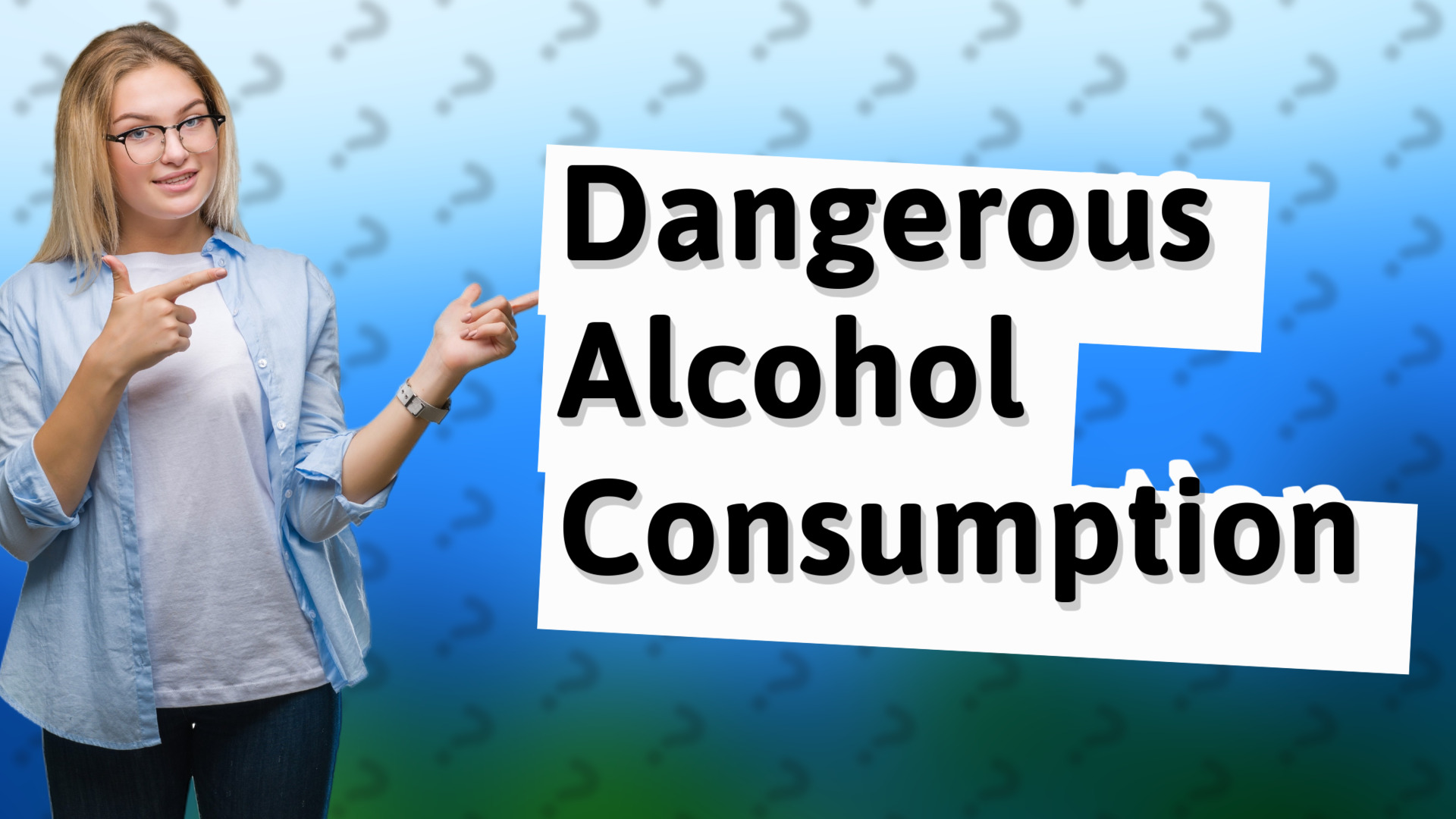 Dangerous Alcohol Consumption