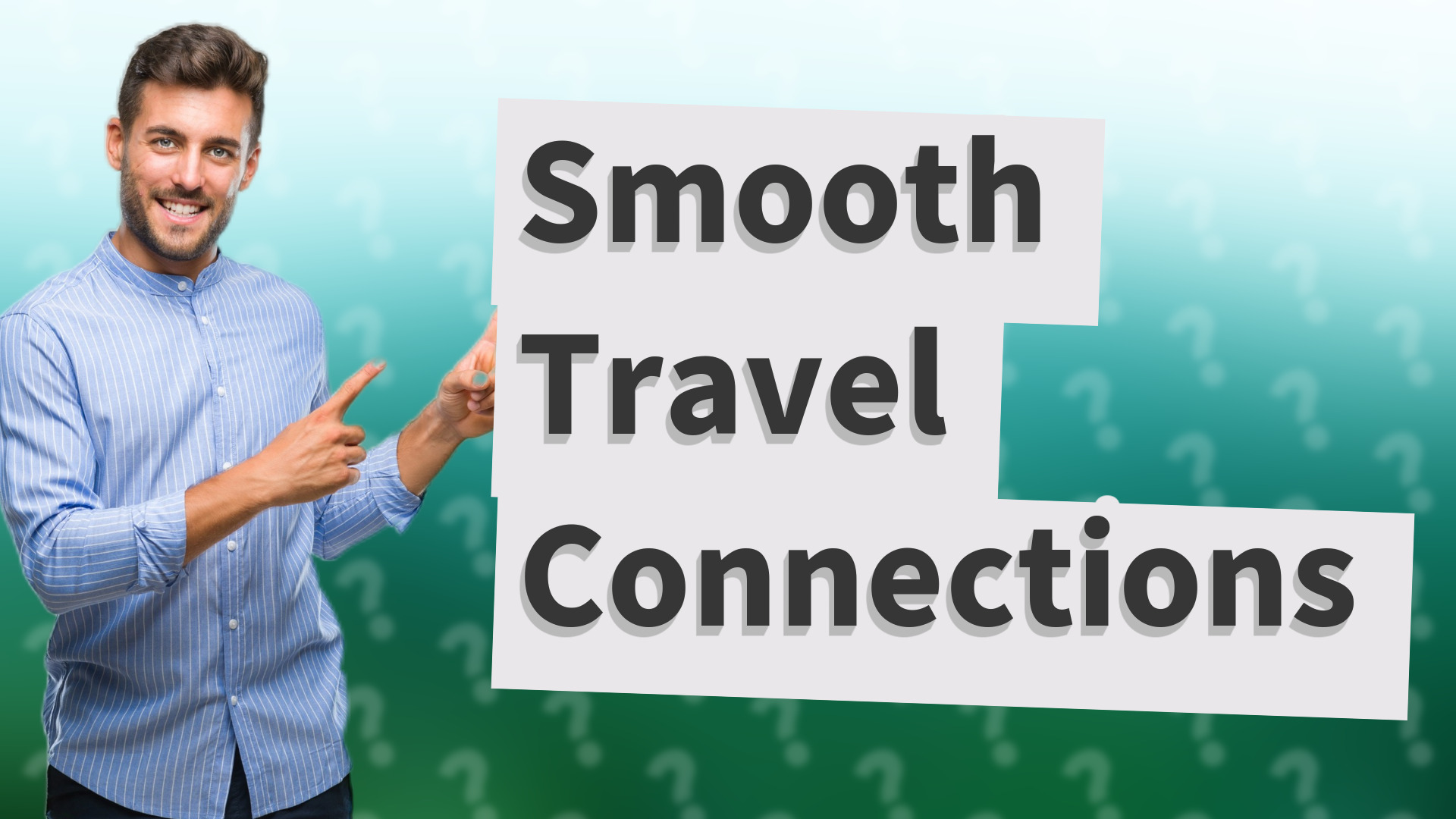 Smooth Travel Connections