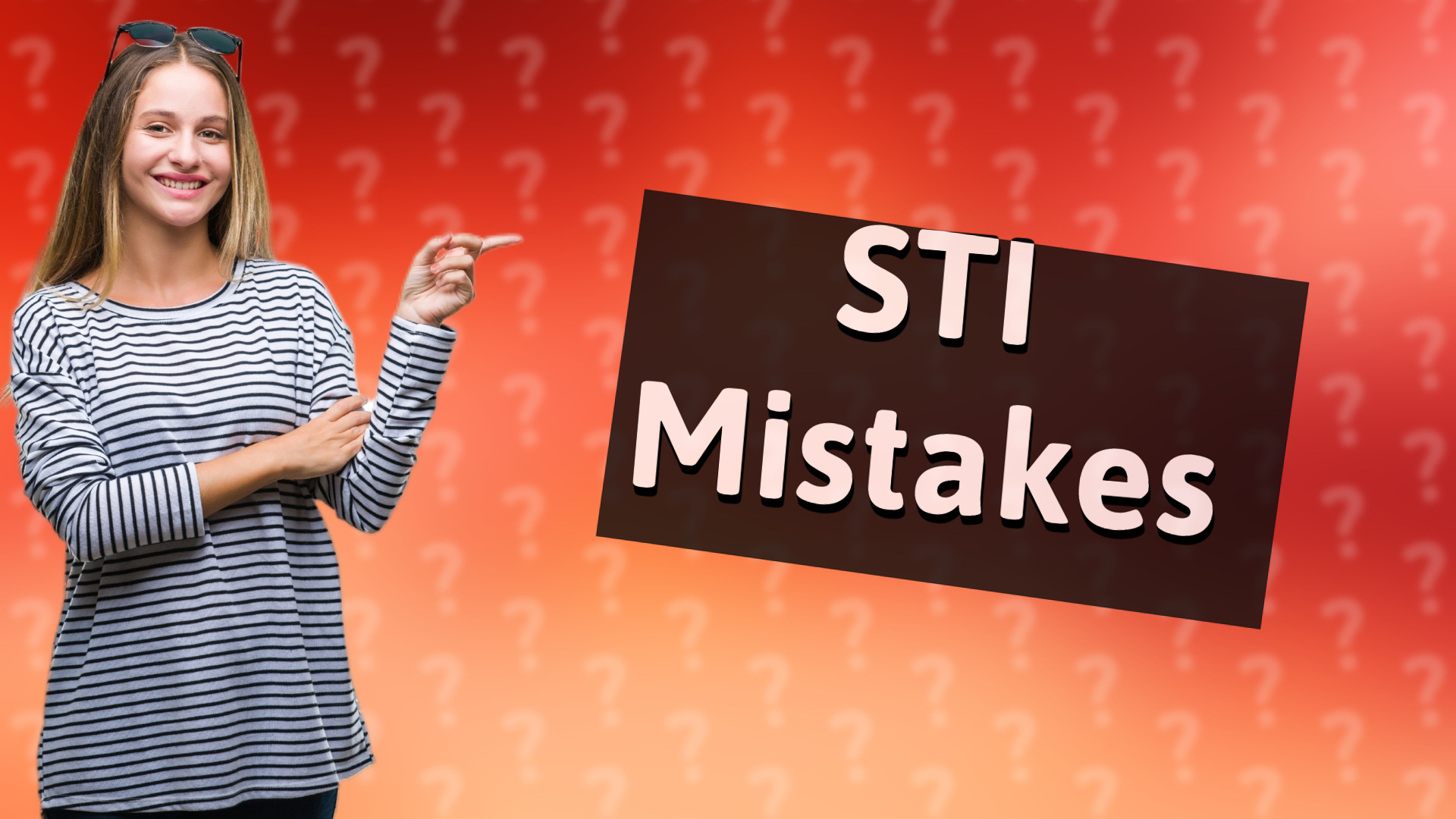 STI Mistakes