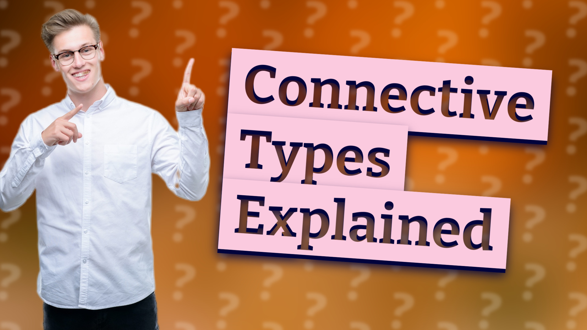 Connective Types Explained