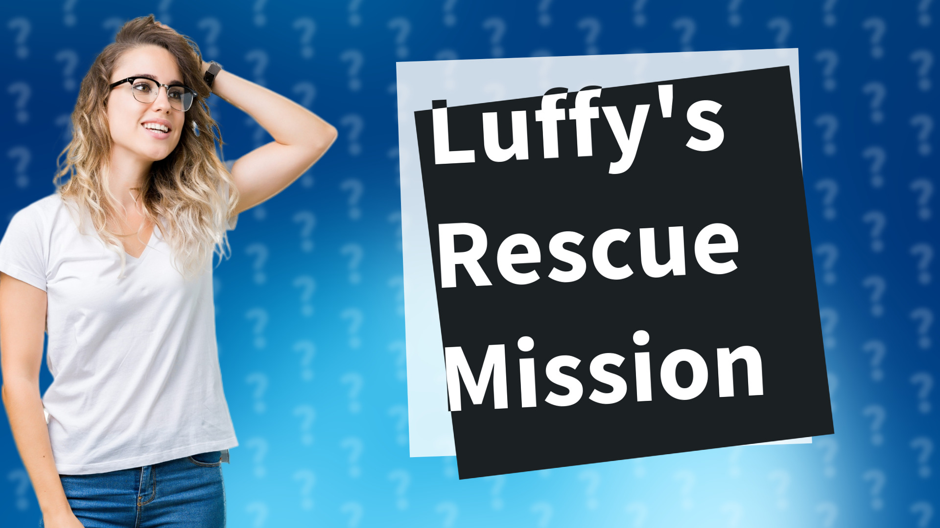 Luffy's Rescue Mission