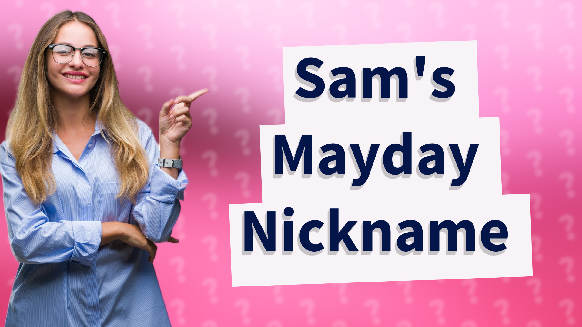 Sam's Mayday Nickname