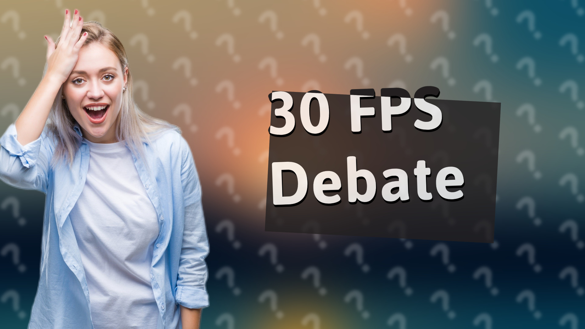 30 FPS Debate