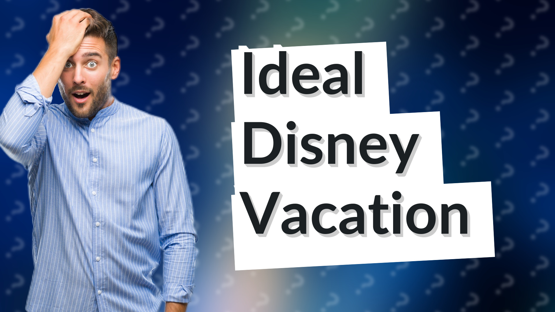 Ideal Disney Vacation
