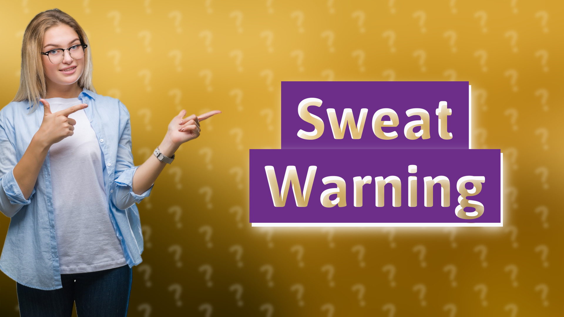 Sweat Warning