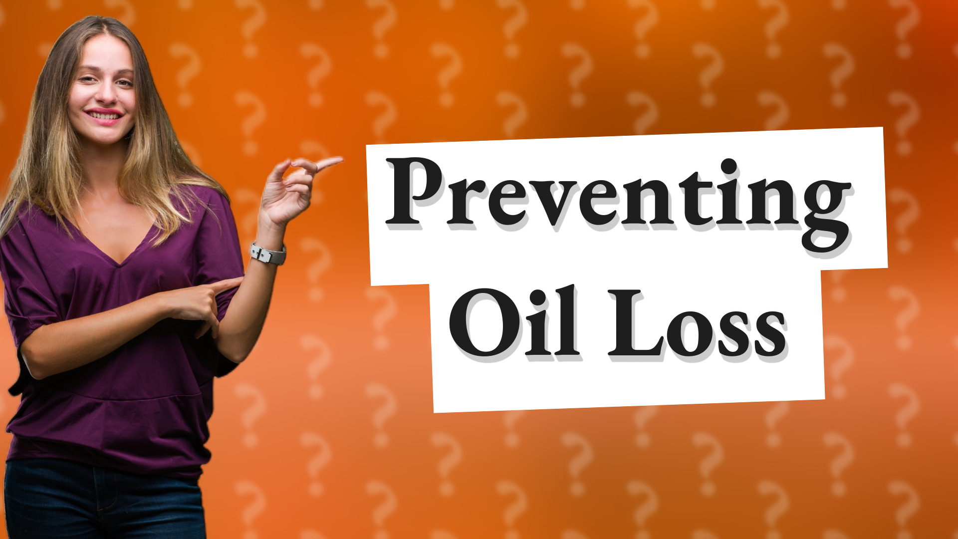 Preventing Oil Loss