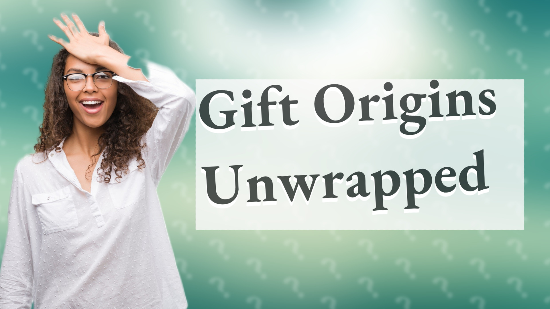 Gift Origins Unwrapped