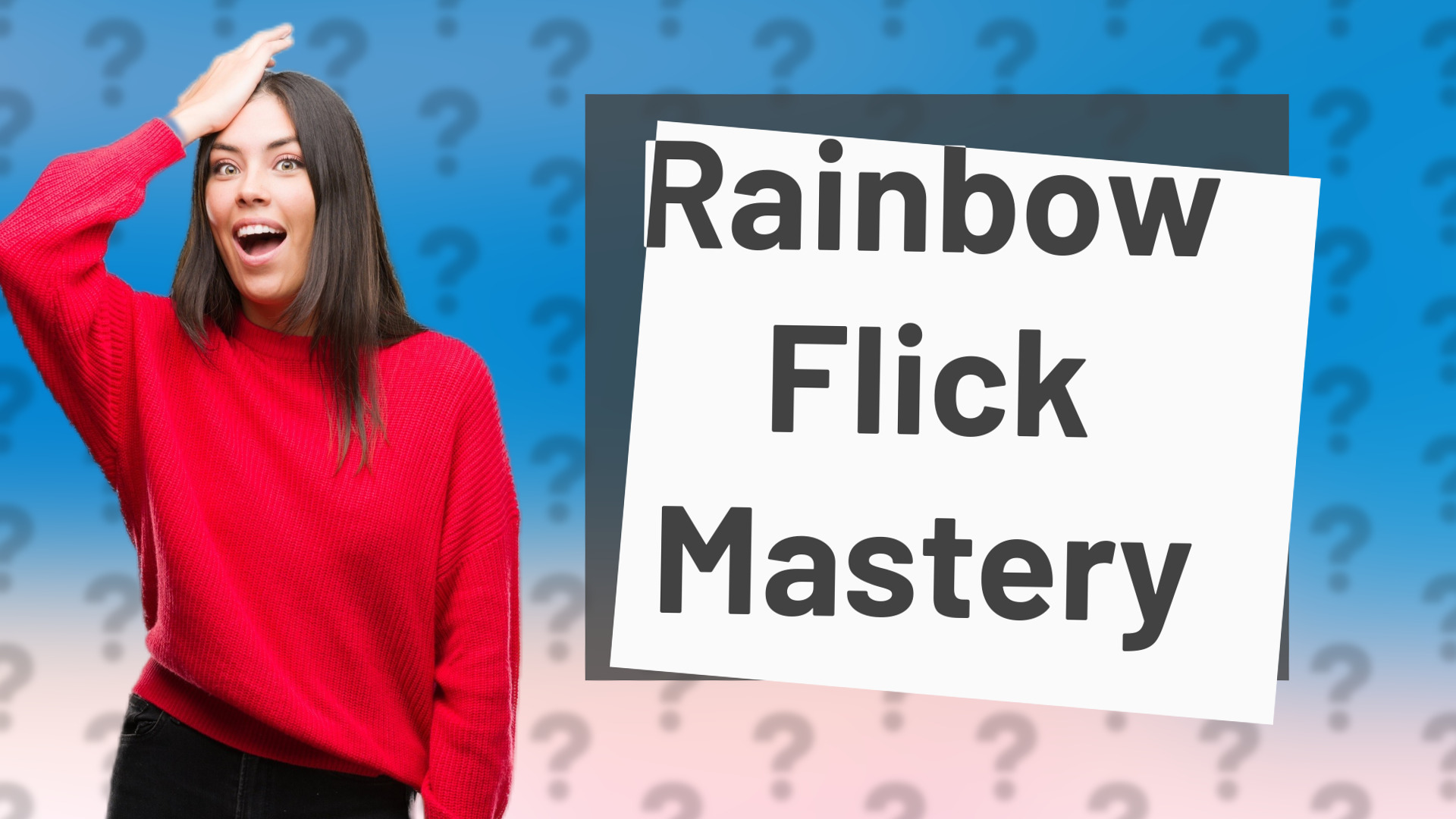 Rainbow Flick Mastery