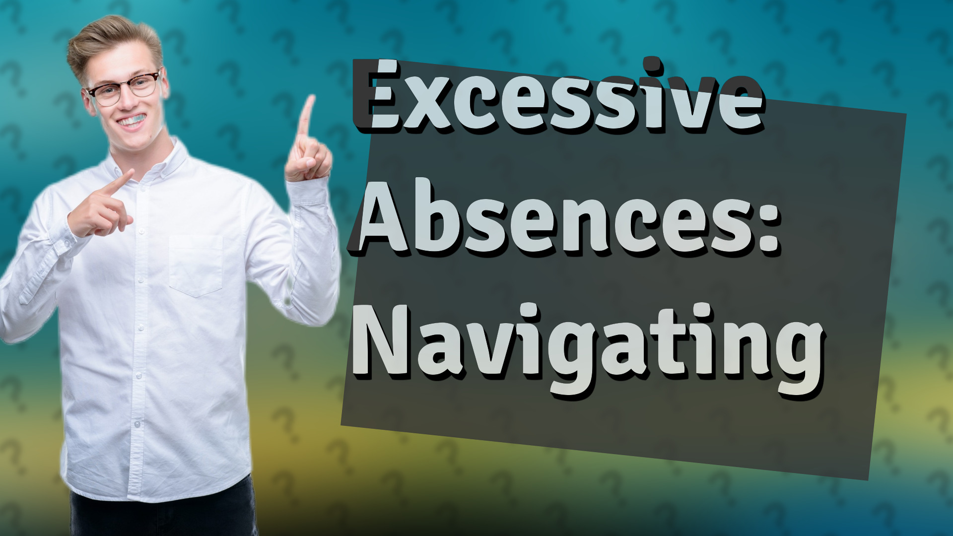Excessive Absences: Navigating