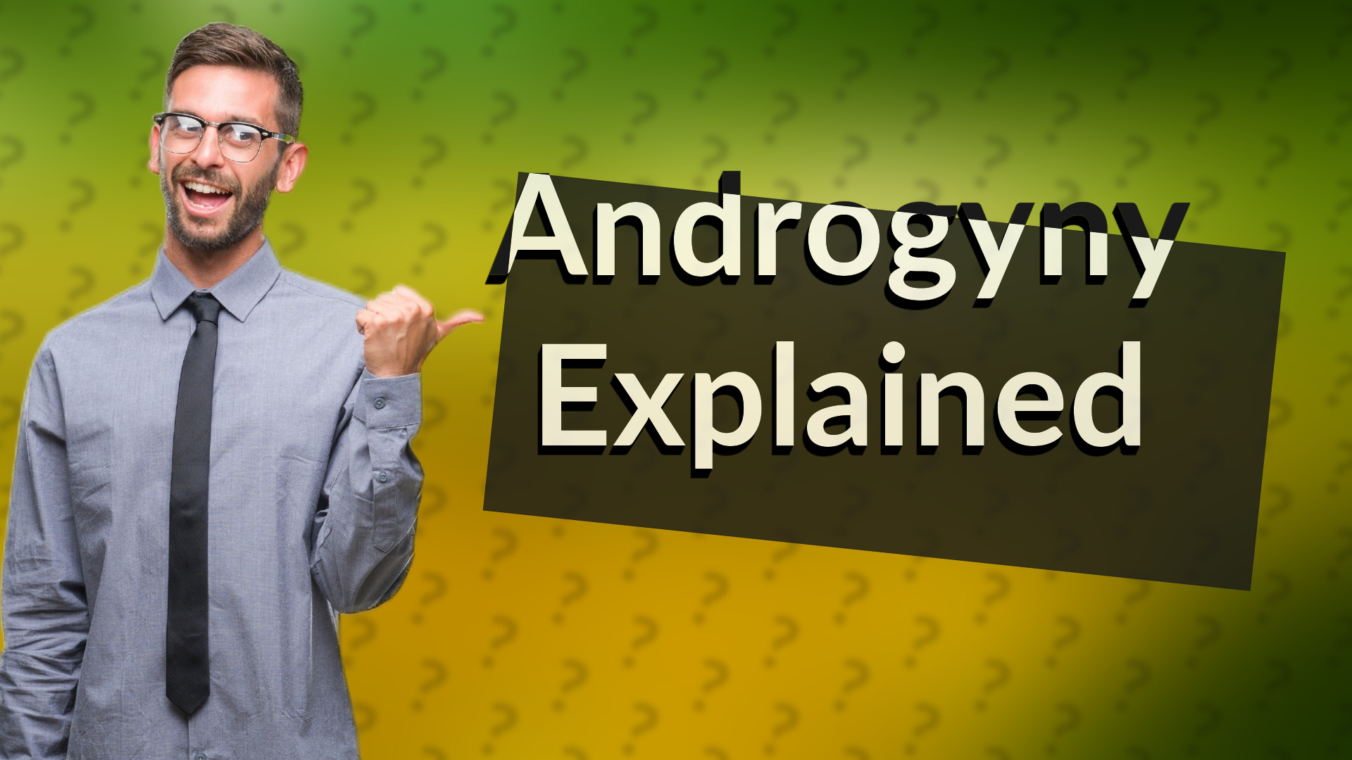 Androgyny Explained