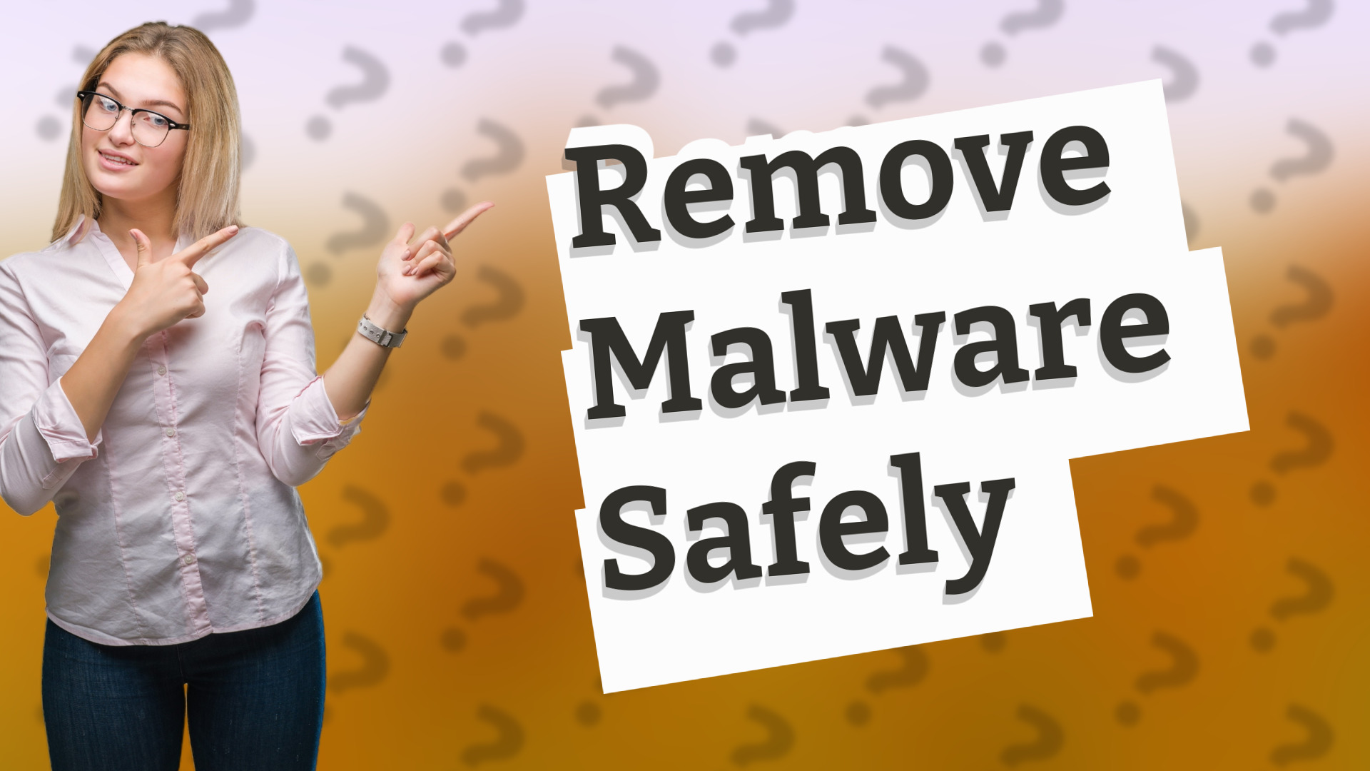 Remove Malware Safely