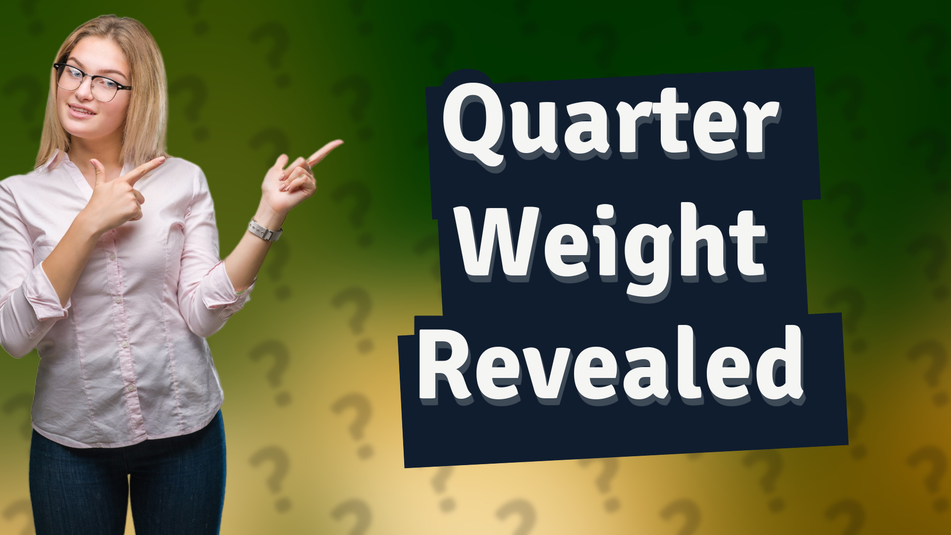 Quarter Weight Revealed