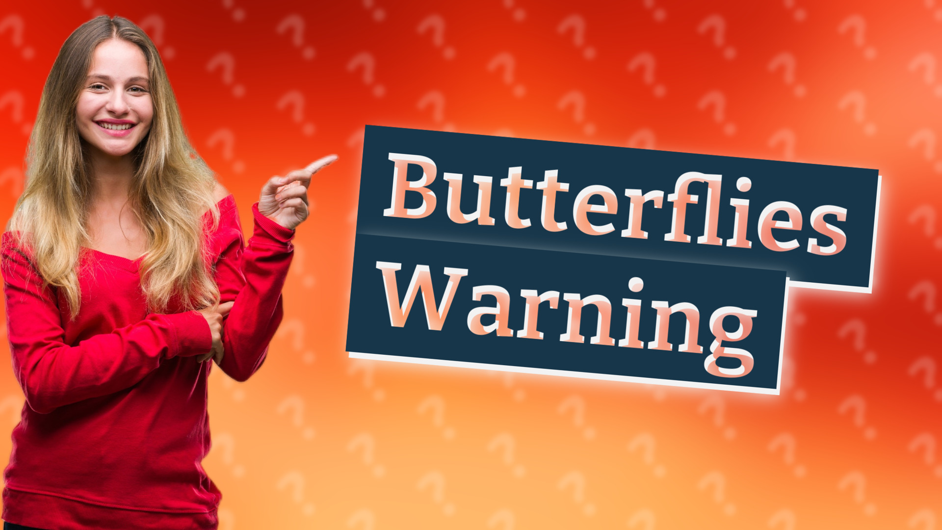 Butterflies Warning