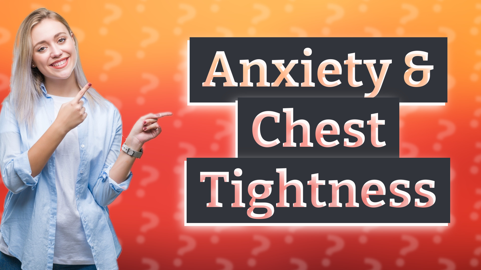 Anxiety & Chest Tightness