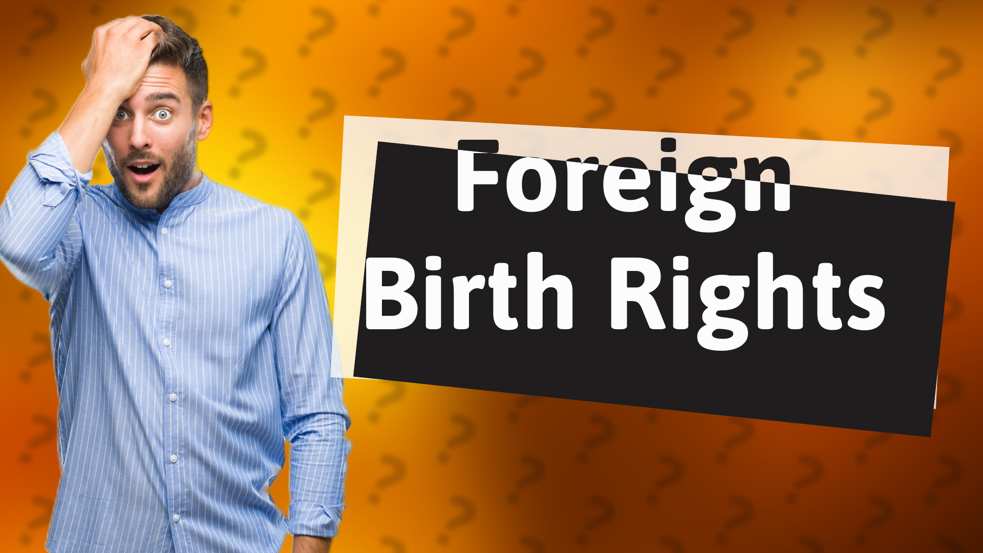 Foreign Birth Rights