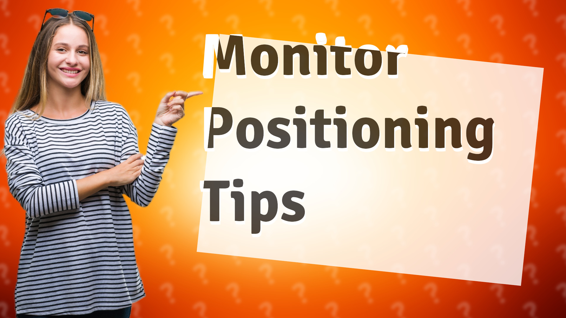 Monitor Positioning Tips