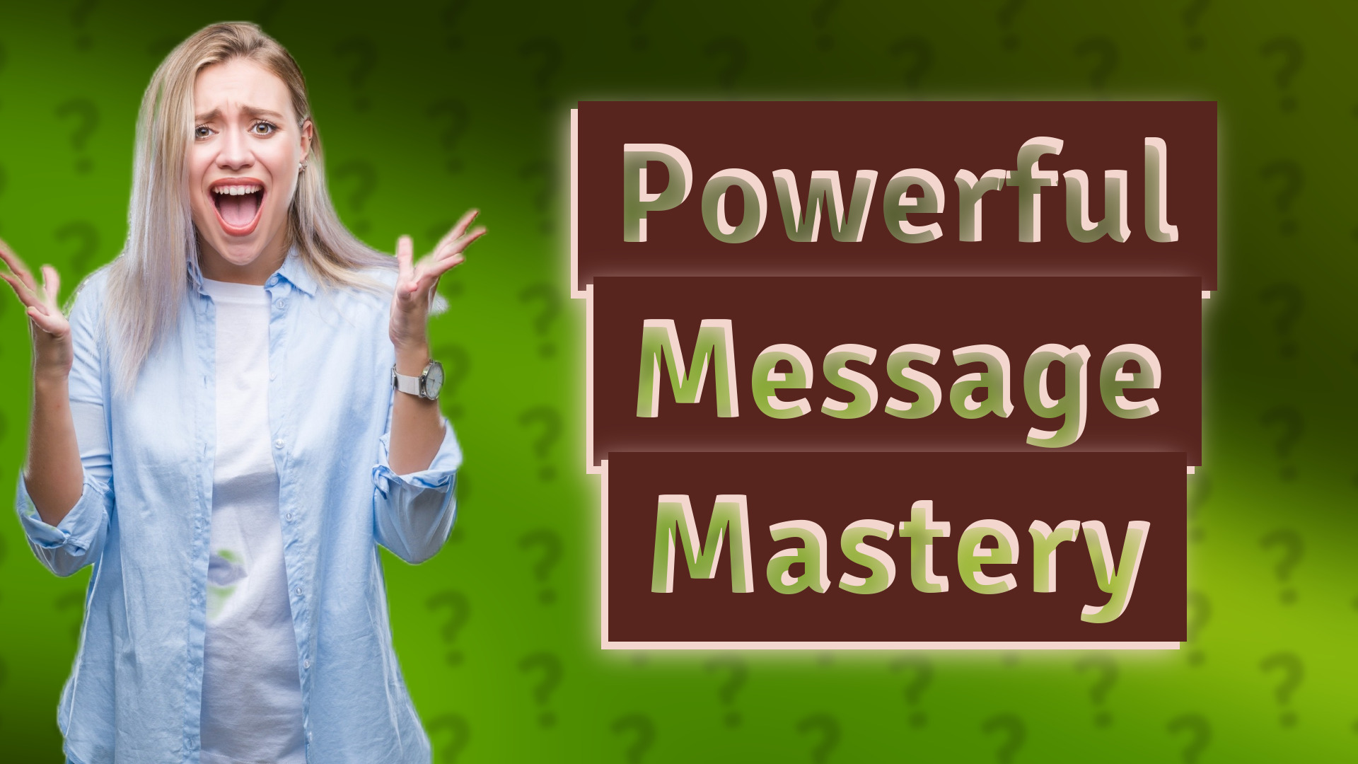 Powerful Message Mastery