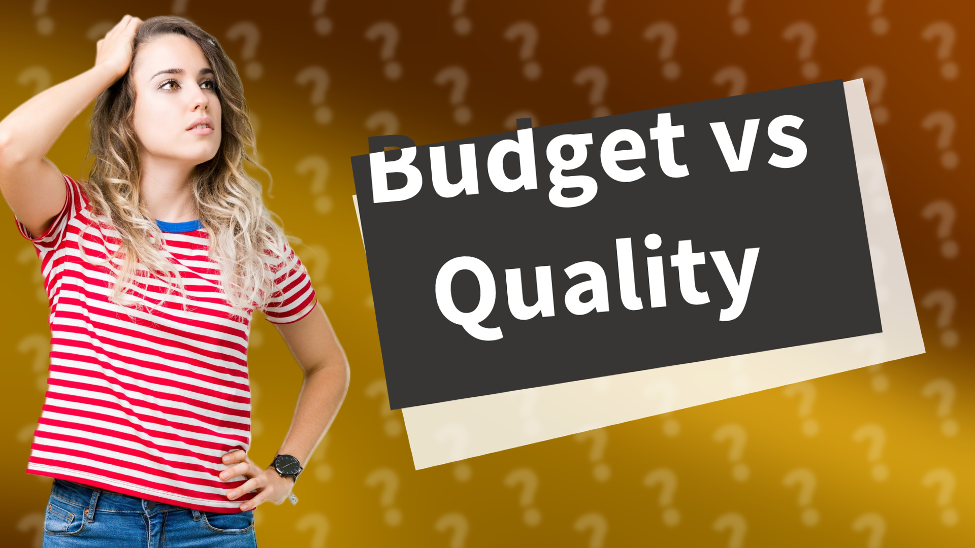 Budget vs Quality