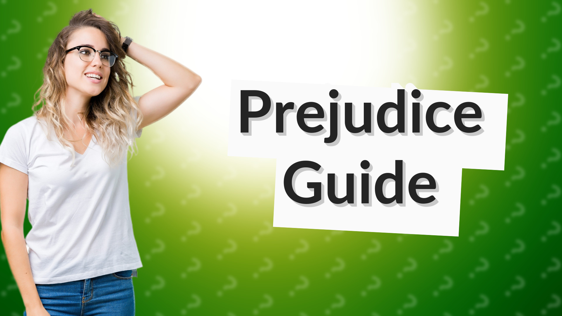 Prejudice Guide