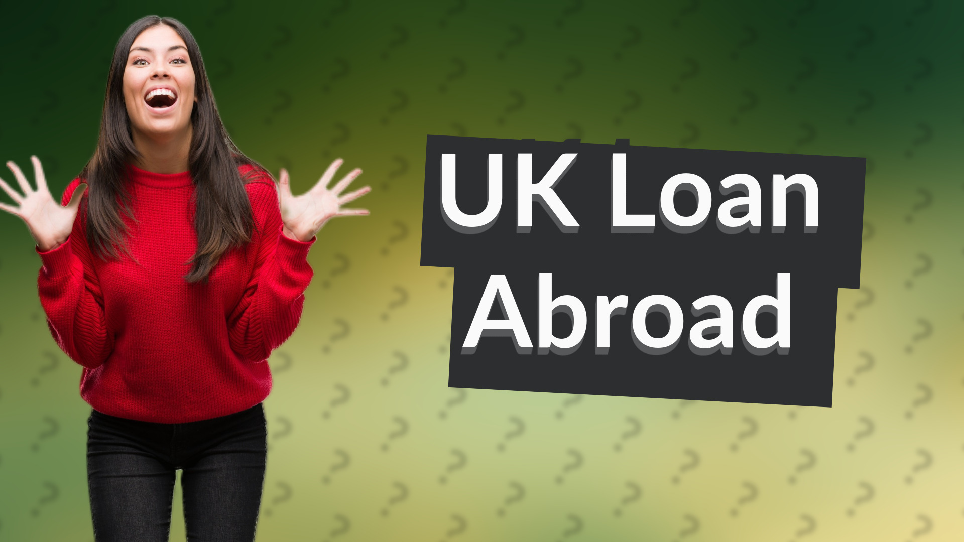 UK Loan Abroad