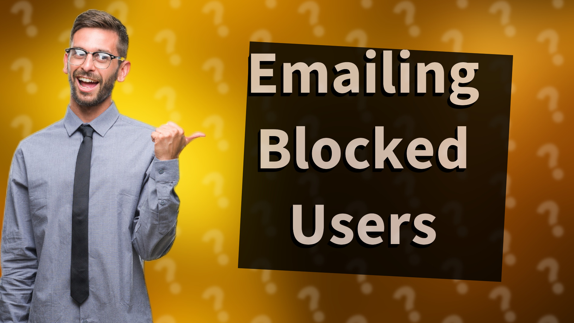 Emailing Blocked Users