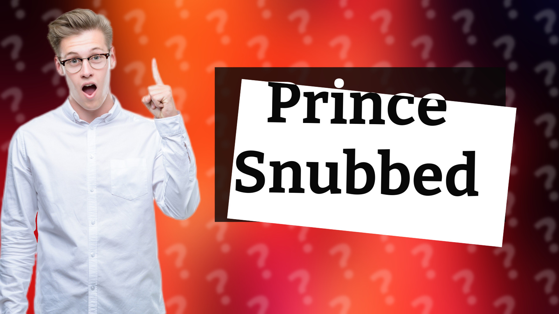 Prince Snubbed