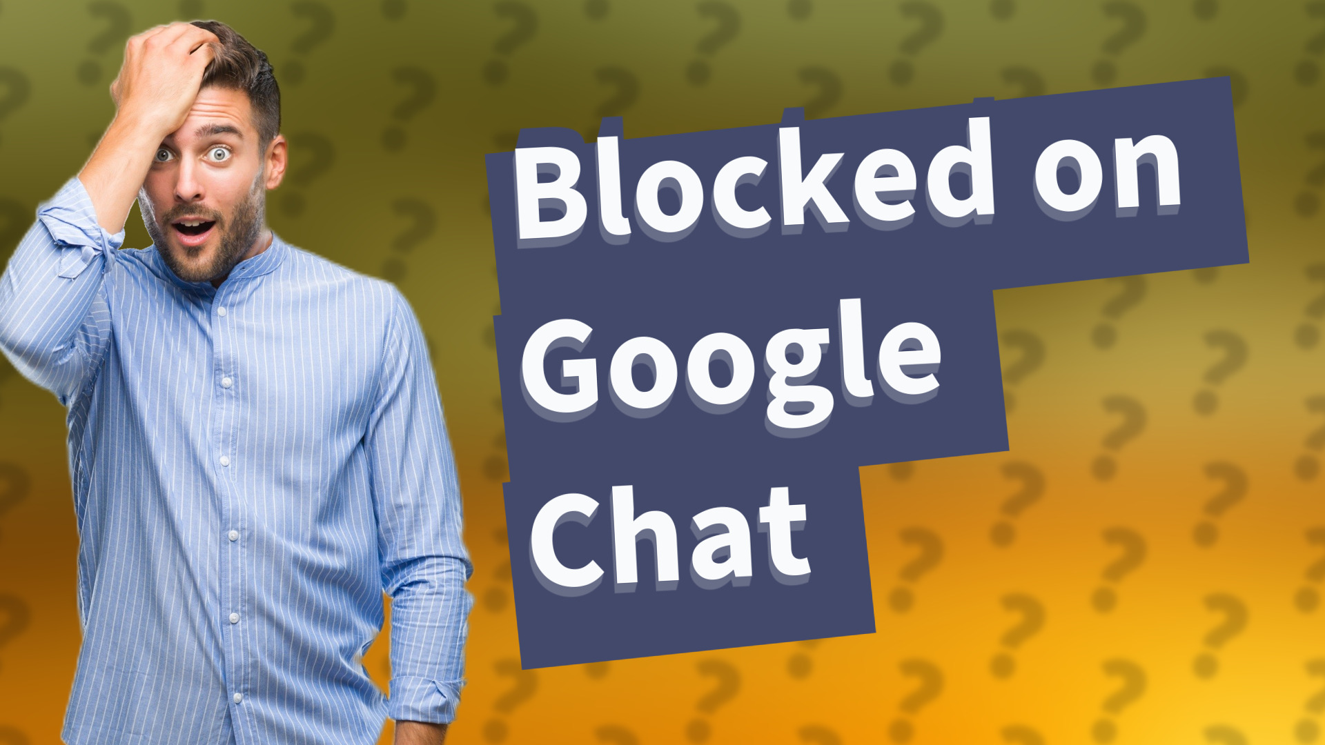 Blocked on Google Chat
