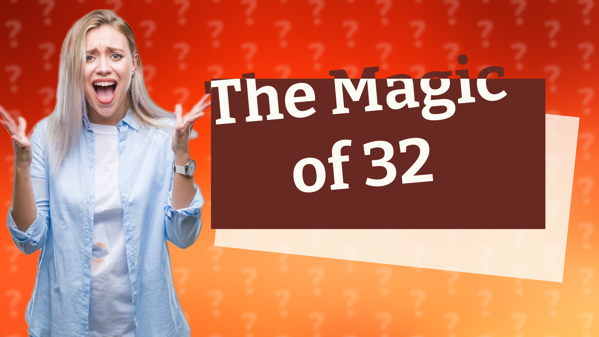 The Magic of 32