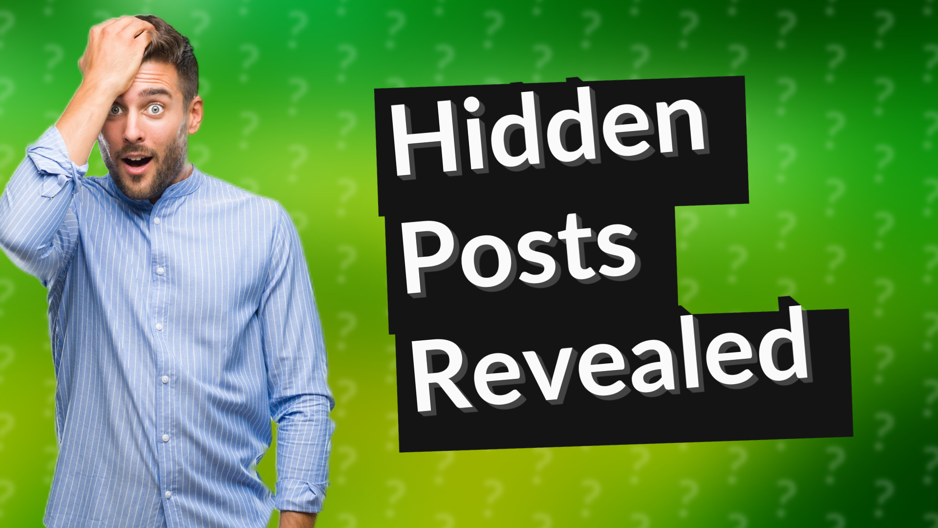 Hidden Posts Revealed