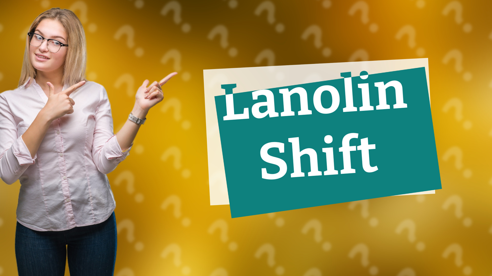 Lanolin Shift