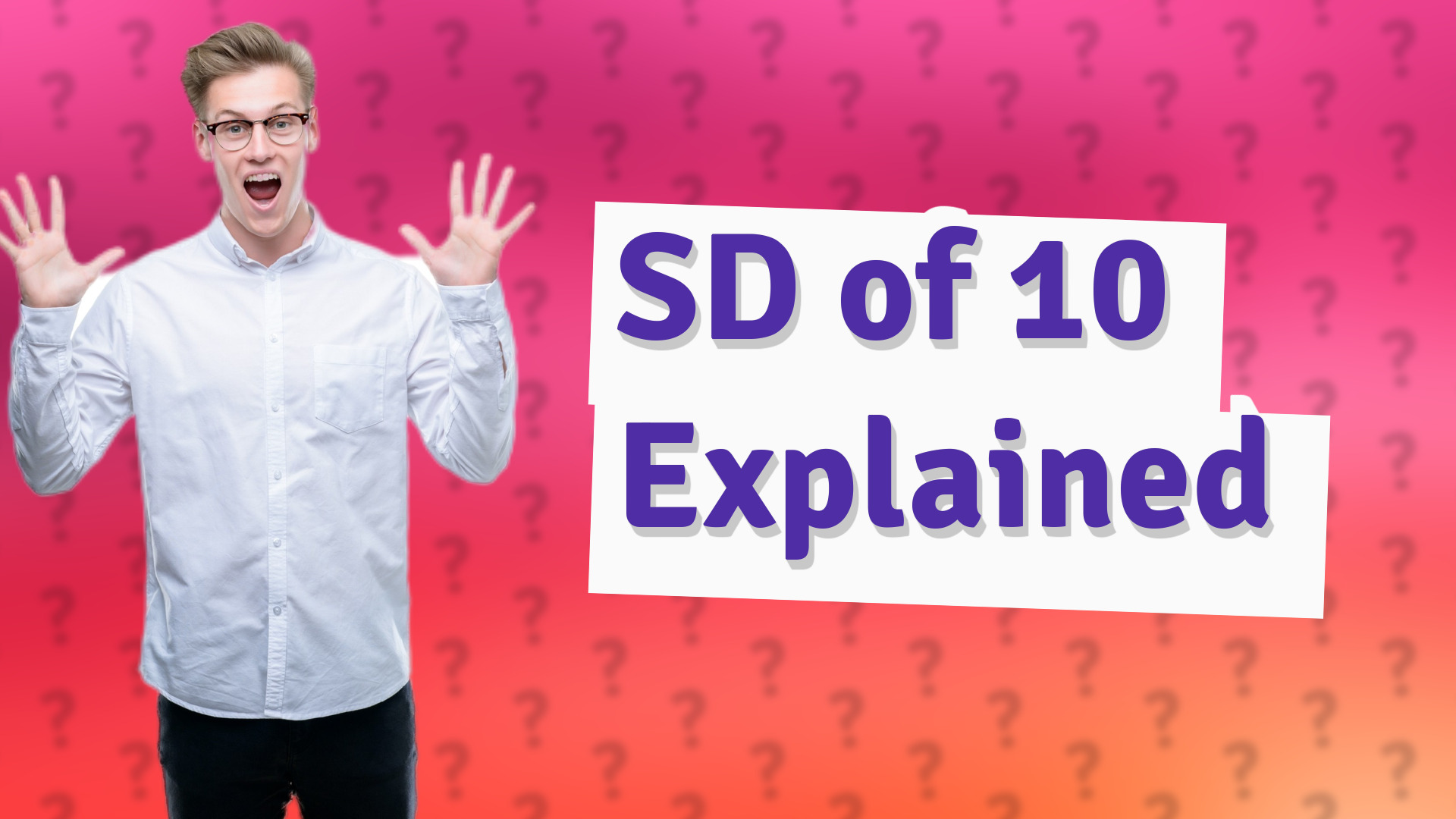SD of 10 Explained