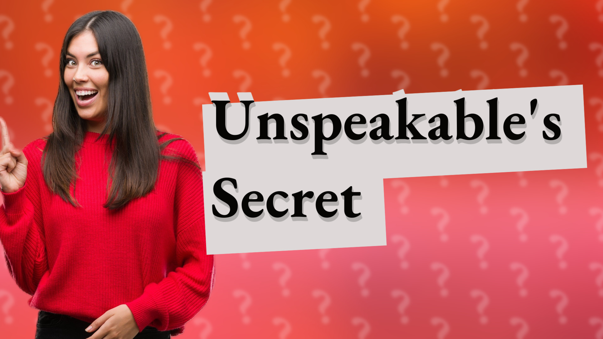 Unspeakable's Secret
