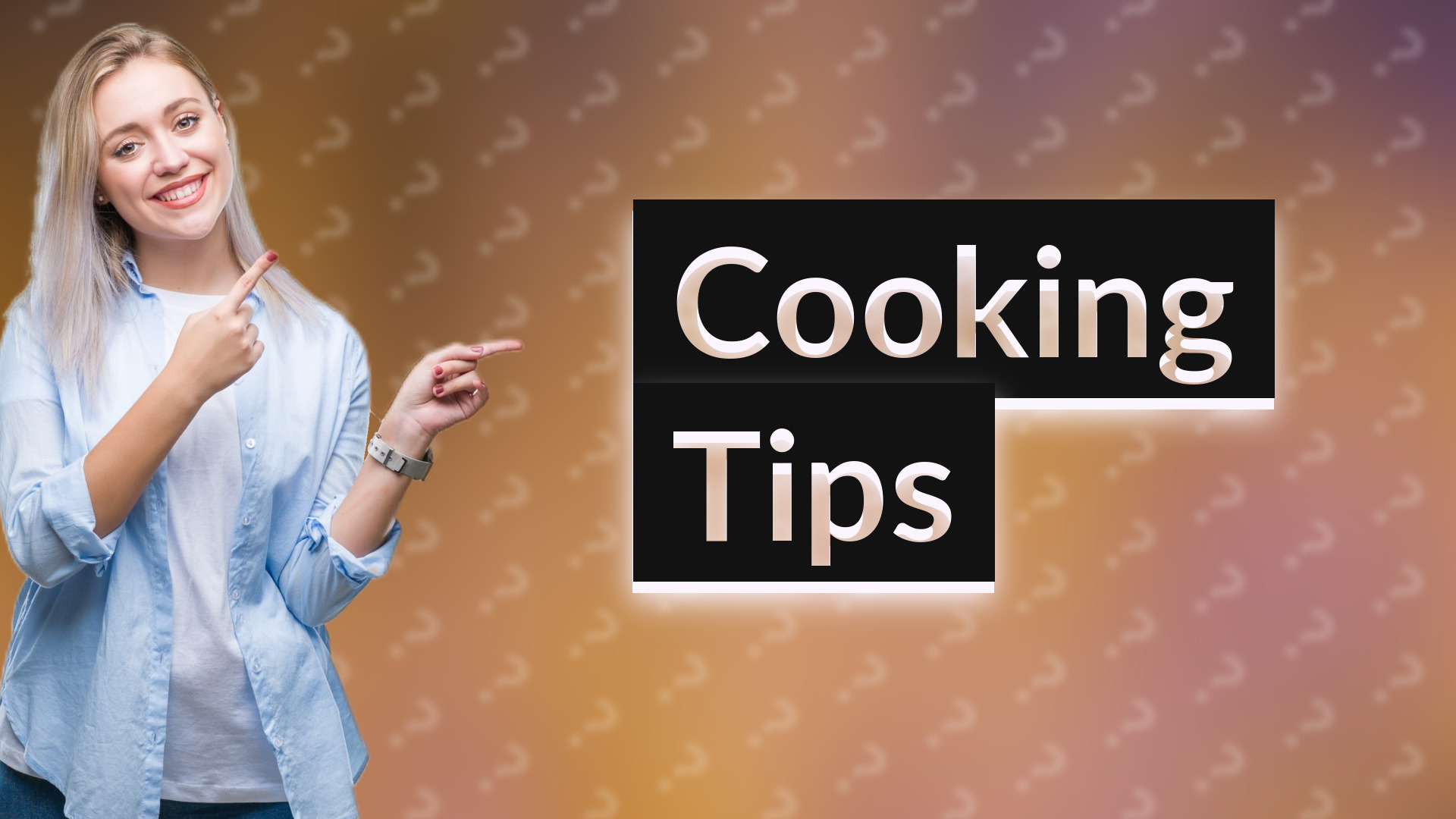 Cooking Tips