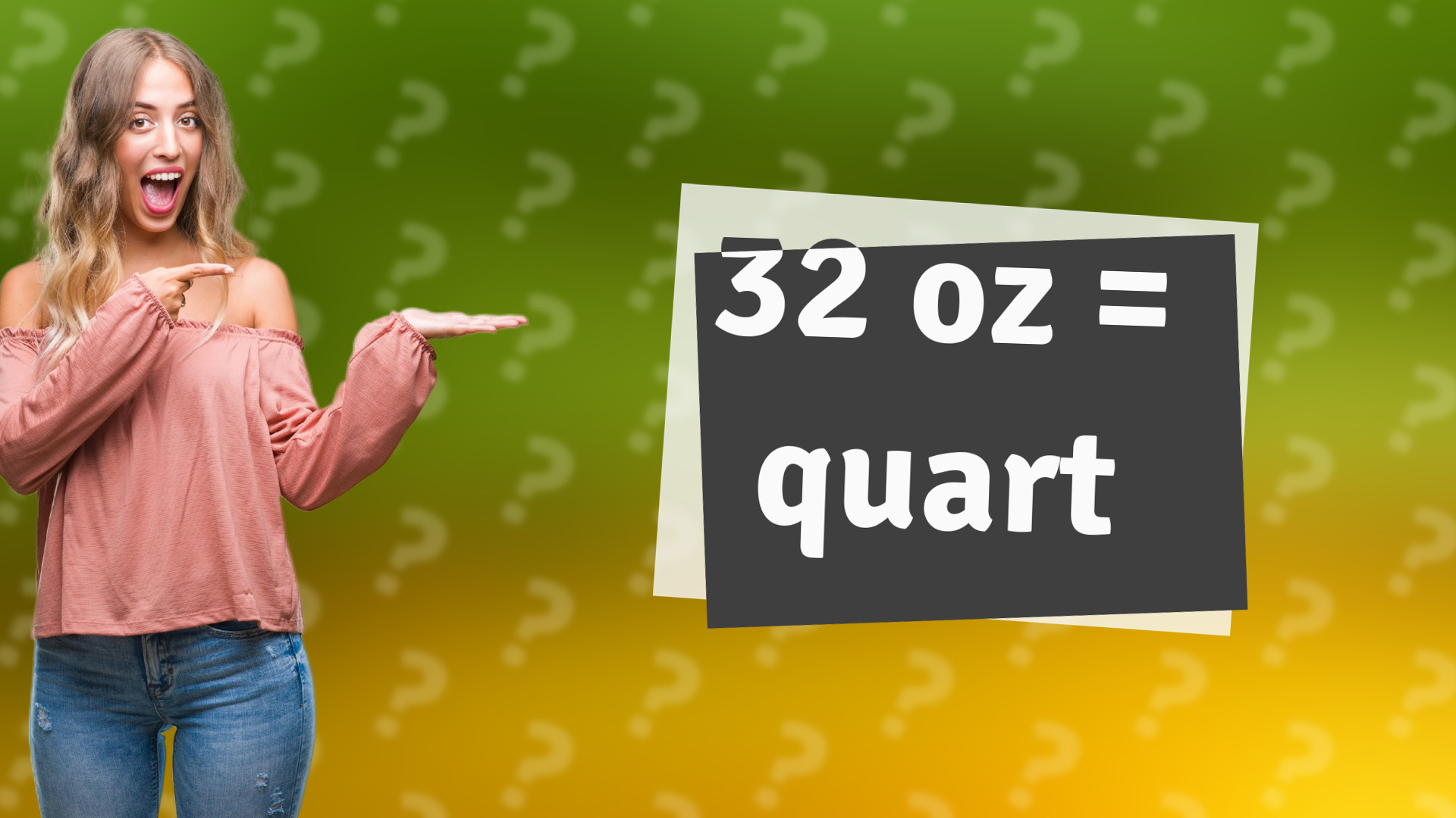 32 oz = quart