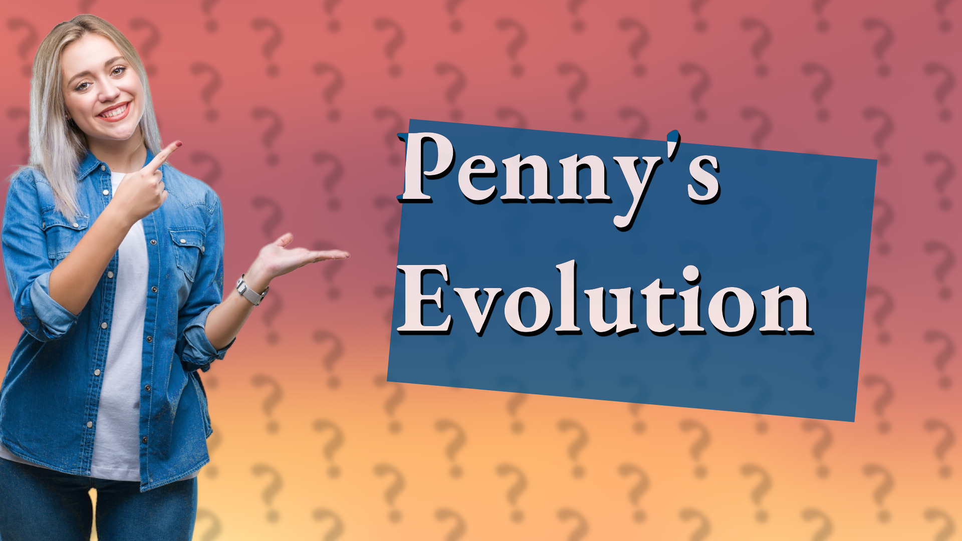Penny's Evolution