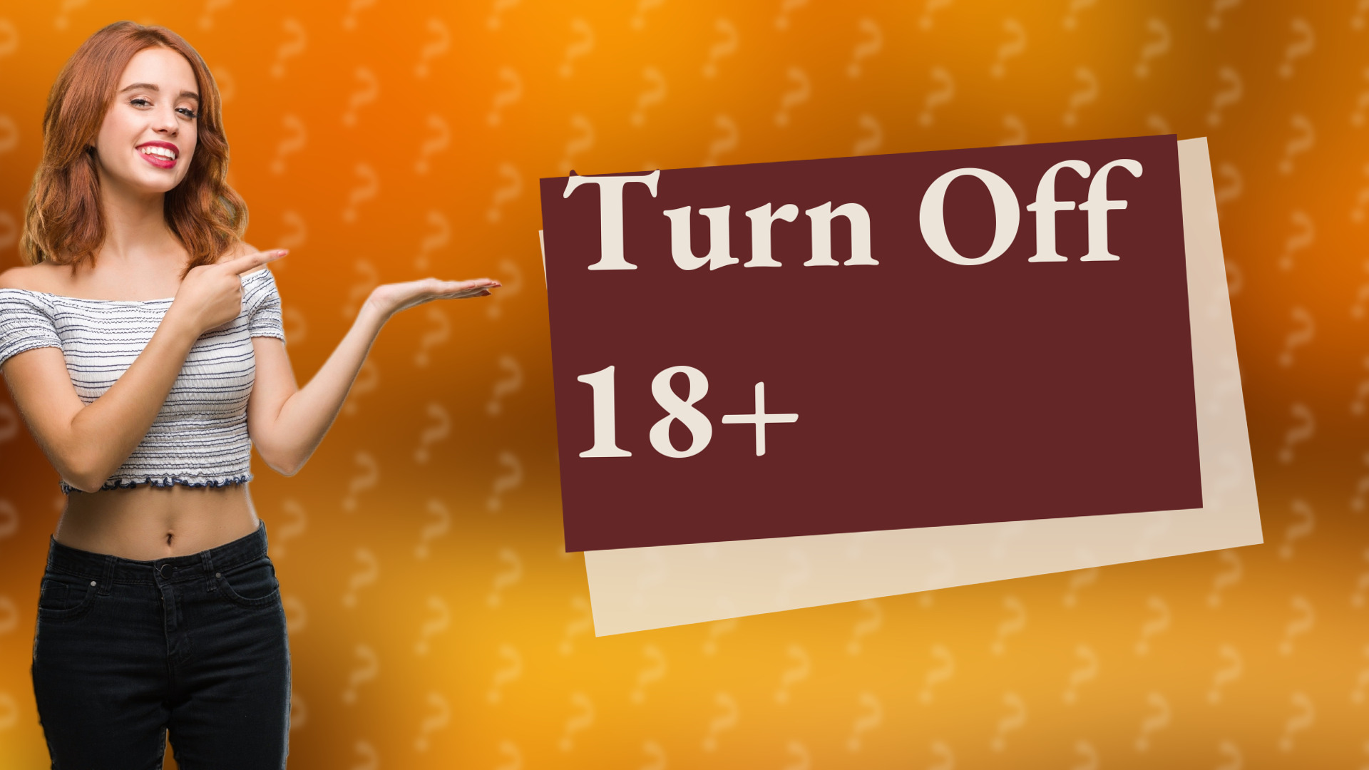 Turn Off 18+