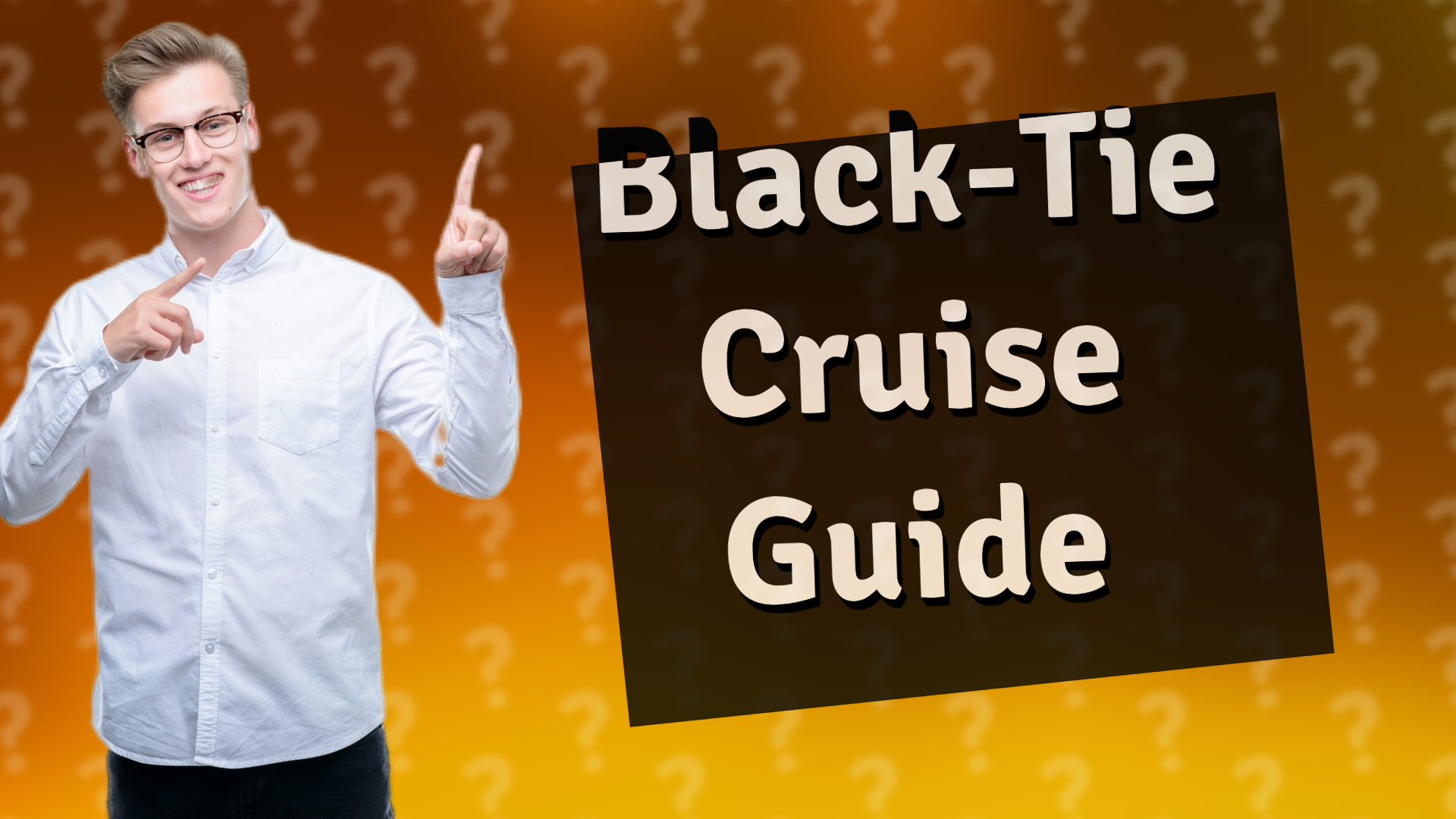 Black-Tie Cruise Guide