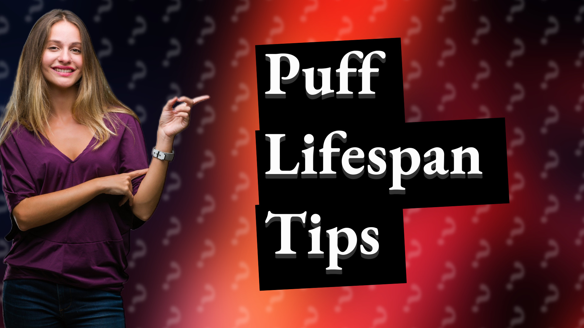 Puff Lifespan Tips