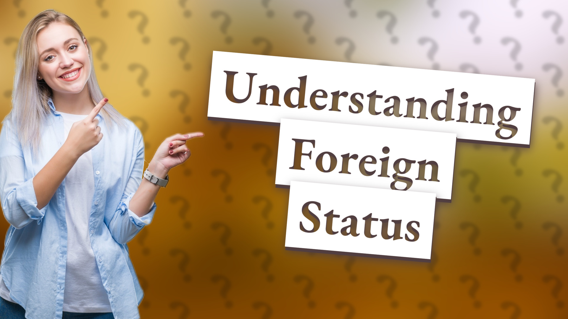 Understanding Foreign Status